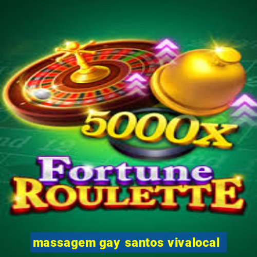 massagem gay santos vivalocal